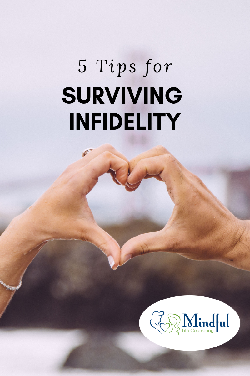 Surviving Infidelity: 5 Tips - Mindful Life Counseling, PLLC